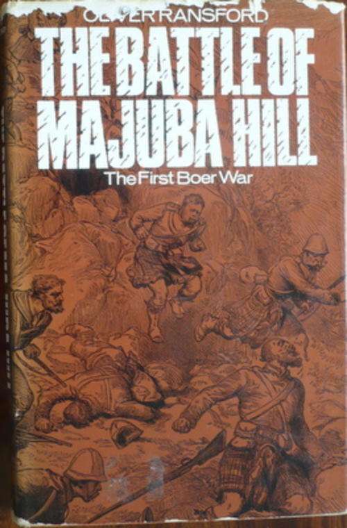 The Battle of Majuba Hill The First Boer War by Oliver Ransford