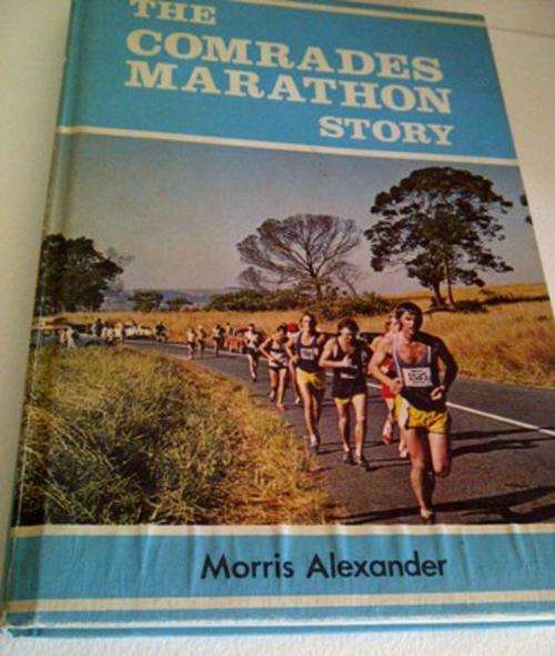 The Comrades Marathon Story - Morris Alexander (Second Edition May 1976)
