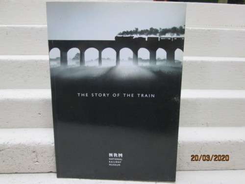 REDUCED TO CLEAR :  SOFT COVER BOOK : THE STORY OF THE TRAIN - LOT 590z