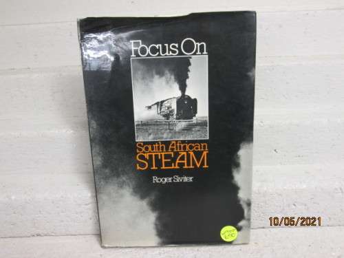 SAR HARDCOVER BOOK : FOCUS ON SOUTH AFRICAN STEAM