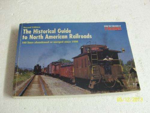 THE HISTORICAL GUIDE TO NORTHERN AMERICAN RAILROADS LOT 366