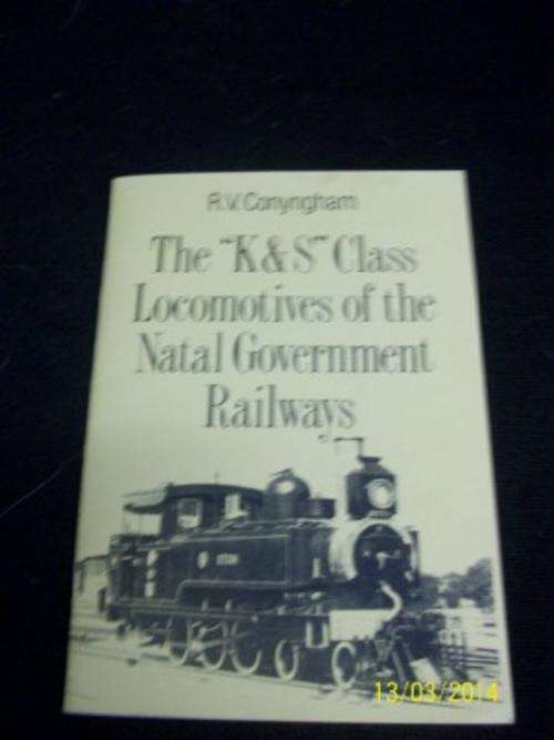 SAR BOOK - THE K&S CLASS LOCOMOTIVES OFT HE NATAL GOVERNMENT RAILWAYS LOT 934