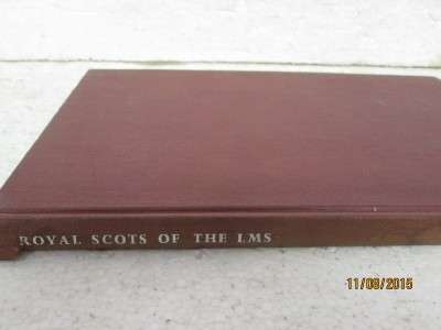 ROYAL SCOTS OF THE LMS : HARD COVER RAILWAY BOOK - LOT 177F