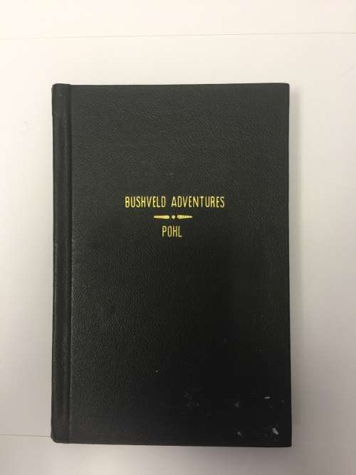 Bushveld Adventure- Victor Pohl -1950 -foreword by Deneys Reitz