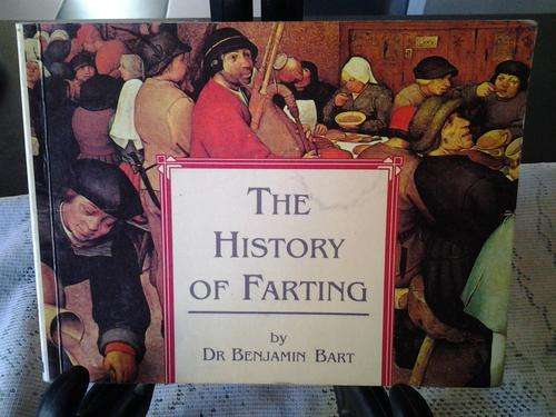 A very unusual Book - "The History of FARTING by Dr Benjamin Bart - published in Great Britain