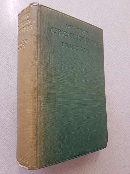My Two African Journeys - By Frank Gray