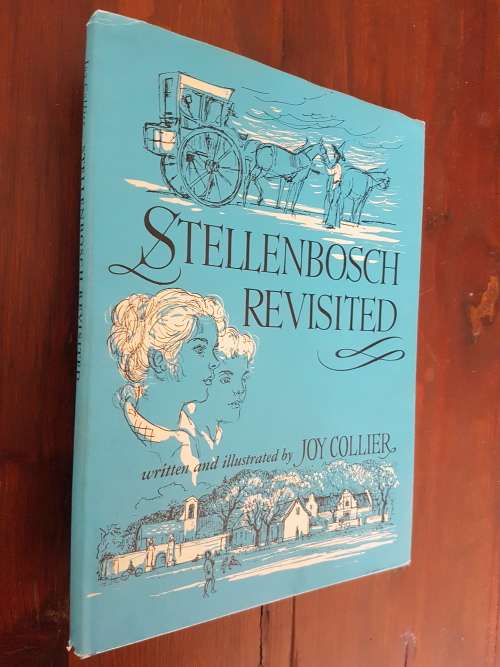 Stellenbosch Revisited - Written And Illustrated By Joy Collier