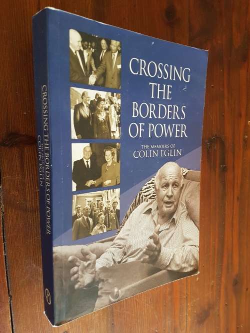 Crossing The Borders Of Power The Memoirs Of Colin Eglin - Signed Copy