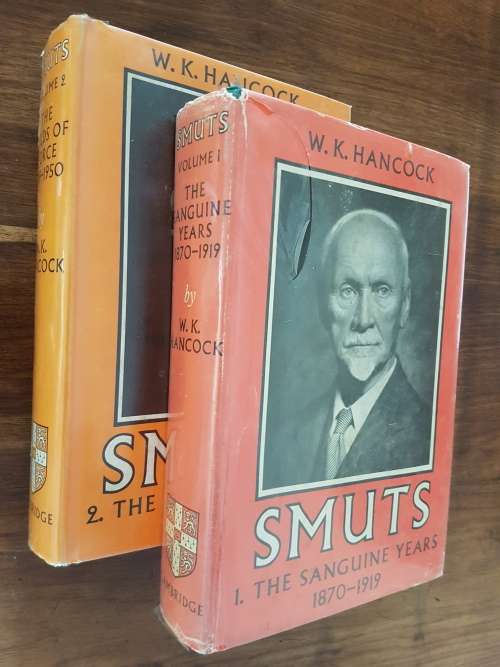 Smuts 1. The Sanguine Years & Smuts 2. The Fields Of Force - By W.K. Hancock