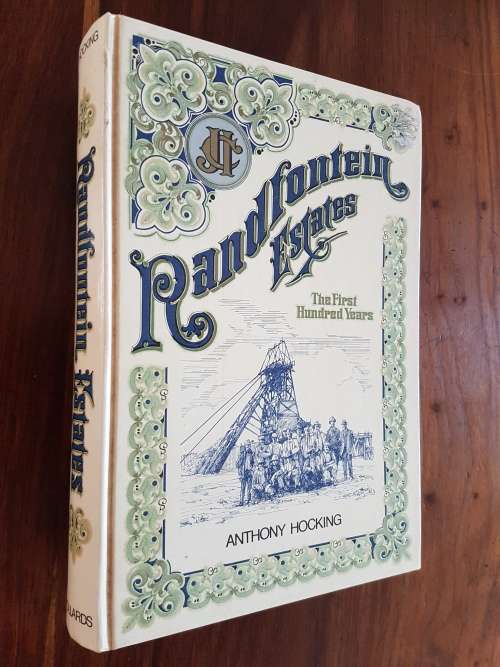 Randfontein Estates The First Hundred Years - By Anthony Hocking - Signed Copy