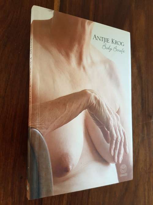 Body Bereft - By Antjie Krog - Signed Copy