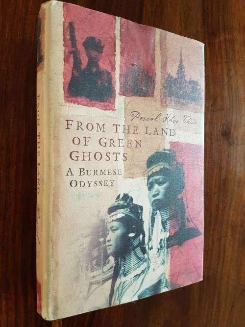 From The Land Of Green Ghosts - By Pascal Khoo Thwe