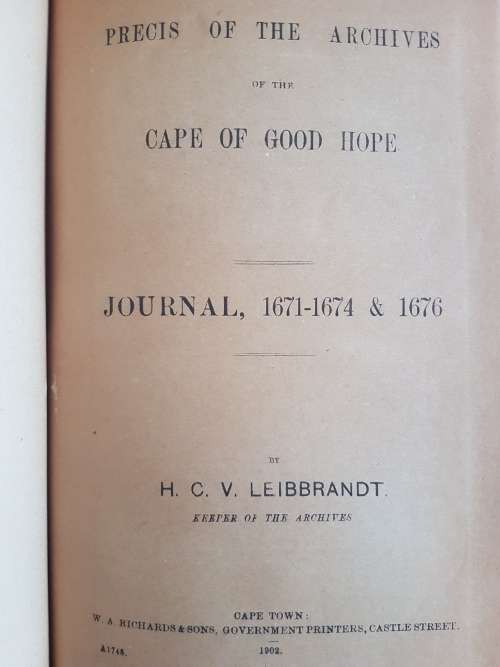 Precis Of The Archives Of The Cape Of Good Hope - Journal, 1671-1674 and 1676