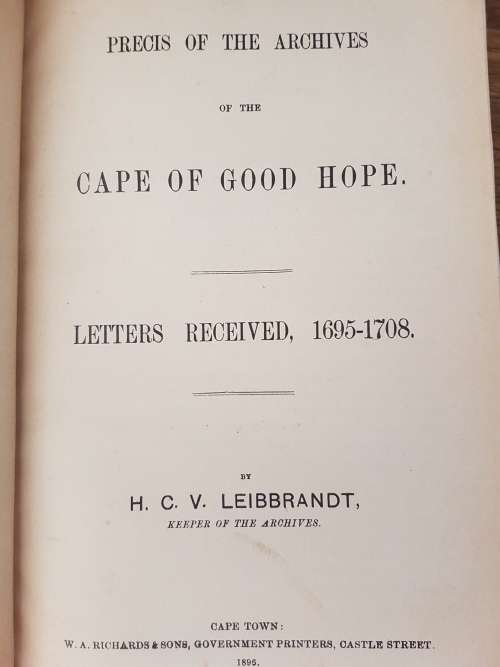 Precis Of The Archives Of The Cape Of Good Hope - Letters Received, 1695-1708