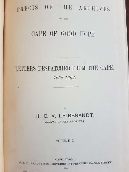 Precis Of The Archives Of The Cape Of Good Hope - Letters Despatched From The Cape 1652-1662 Vol 1