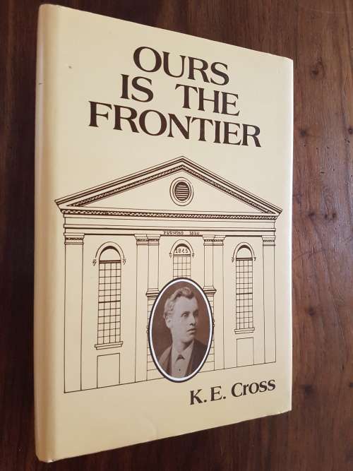 Ours Is The Frontier - By K.E. Cross
