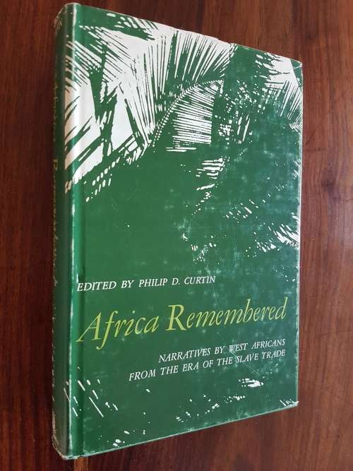 Africa Remembered Narratives By West Africans From The Era Of The Slave Trade - Philip D. Curtin