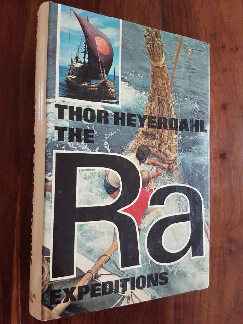 The Ra Expeditions - By Thor Heyerdahl
