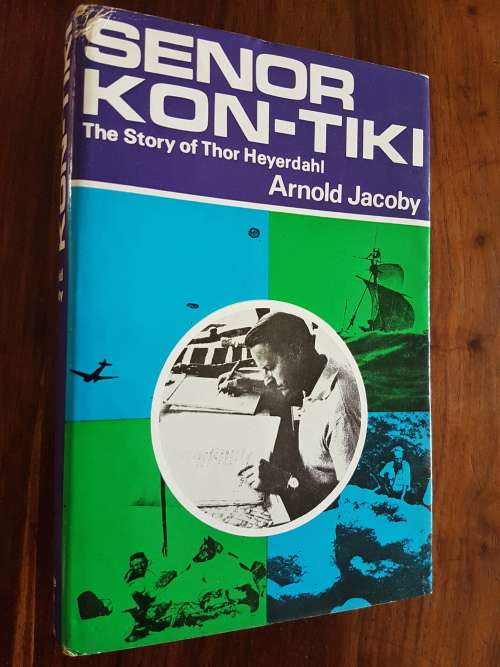 Senor Kon-Tiki The Story Of Thor Heyerdahl - By Arnold Jacoby