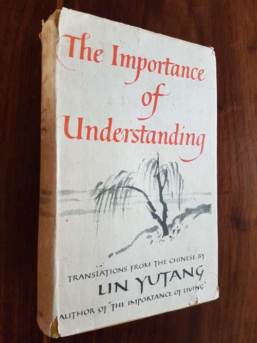 The Importance Of Understanding - Translations From The Chinese By Lin Yutang
