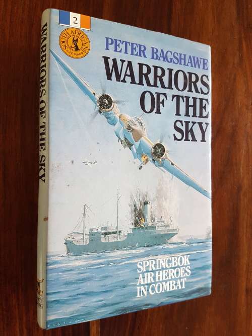 Warriors Of The Sky - Springbok Air Heroes In Combat - By Peter Bagshawe