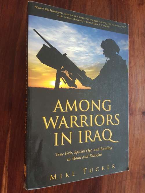 Among Warriors In Iraq - By Mike Tucker