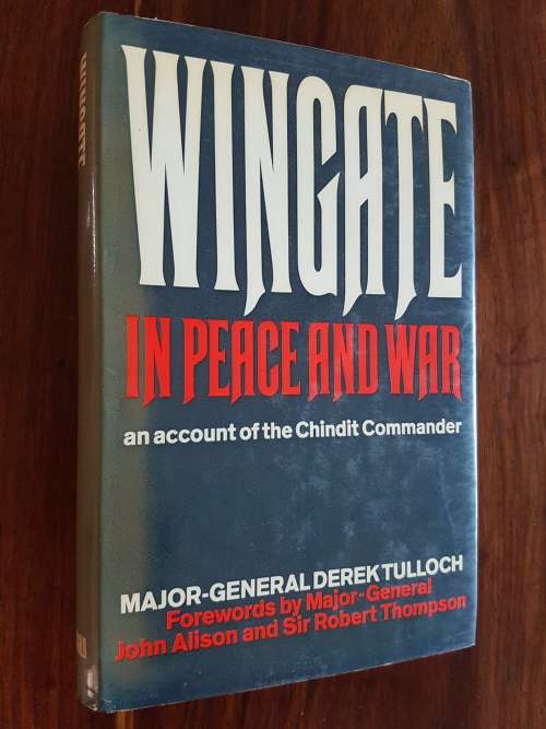 Wingate In Peace And War - An Account Of The Chindit Commader - By General Derek Tulloch