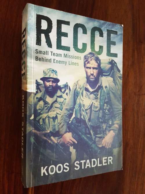 Recce - Small Team Missions Behind Enemy Lines - By Koos Stadler