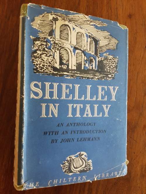 Shelley In Italy - An Anthology With An Introduction By John Lehmann