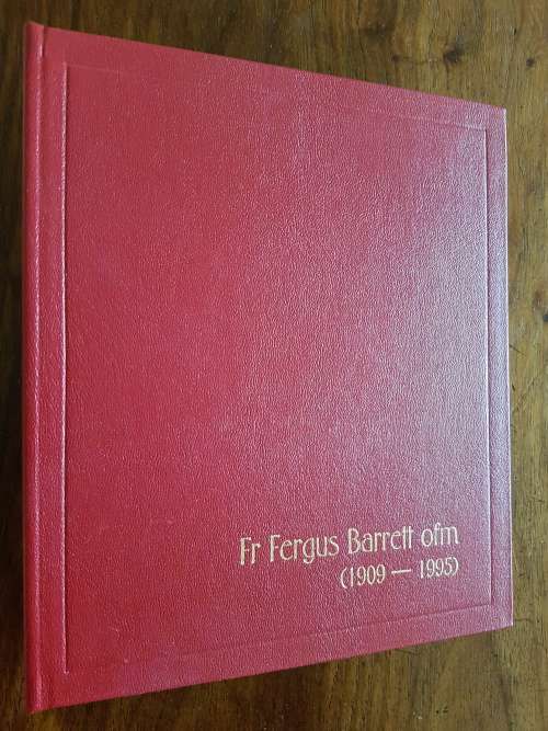 Fr Fergus Barrett ofm (1909-1995) - Madeleine van Biljon - Edited by Moira Tothill