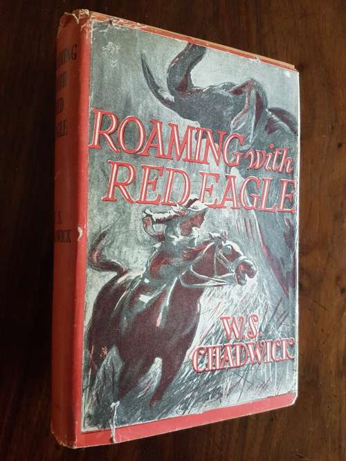 Roaming With Red Eagle - By W.S. Chadwick