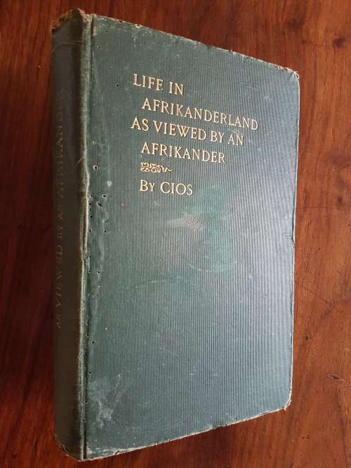 Life In Afrikanderland As Viewed By An Afrikander - By CIOS