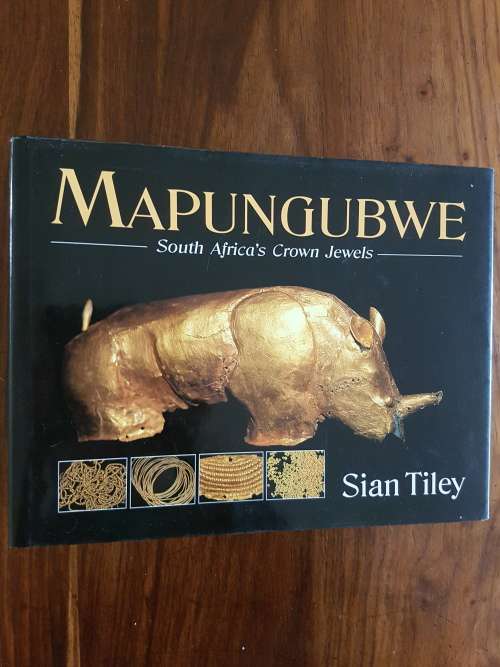 Mapungubwe - South Africa's Crown Jewels - By Sian Tiley