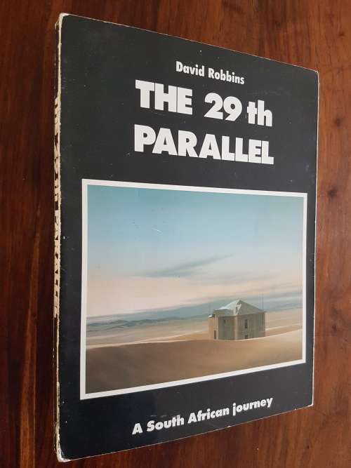 The 29th Parallel - A South African Journey - By David Robbins