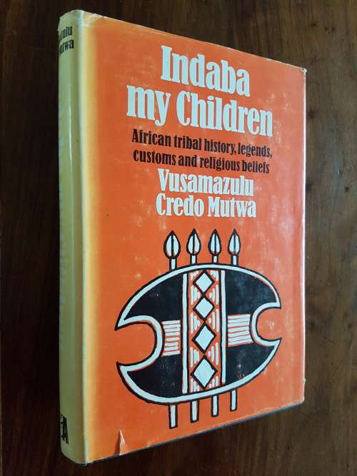 Indaba My Children - African Tribal History, Legends, Customs And Religious Beliefs