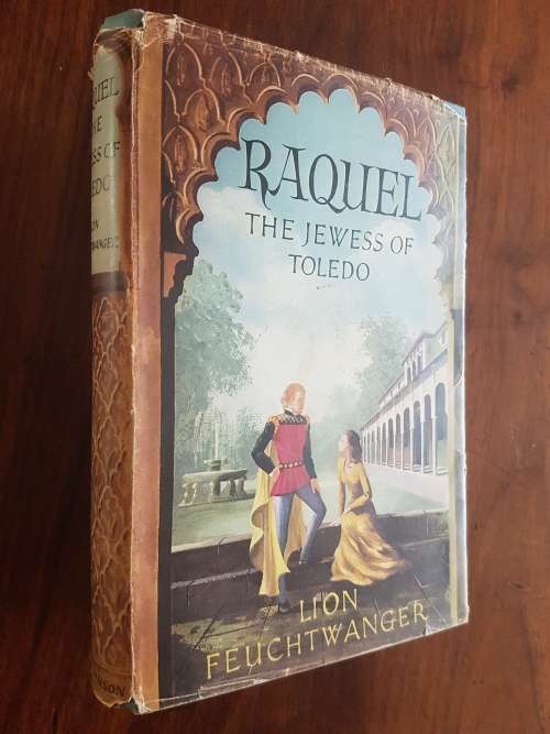 Raquel The Jewess Of Toledo - By Lion Feuchtwanger