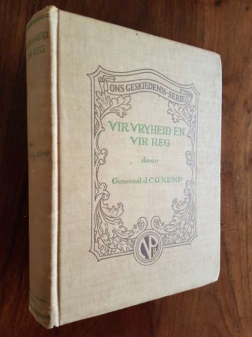 Vir Vryheid En Vir Reg - Deur Generaal J.C.G. Kemp