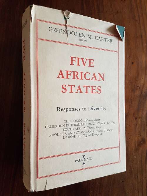 Five African States - Responses To Diversity - Edited By Gwendolen M. Carter