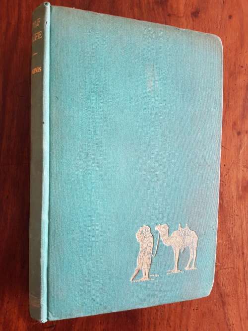 Half A Life - By Major C.S. Jarvis, C.M.G., O.B.E.