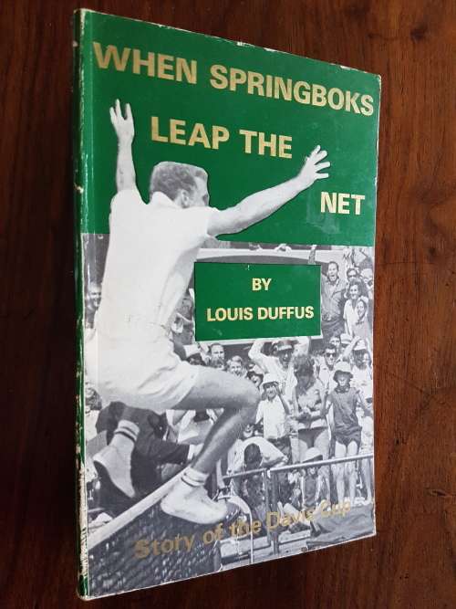 When Springboks Leap The Net - The History Of South Africa In Davis Cup Tennis - By Louis Duffus