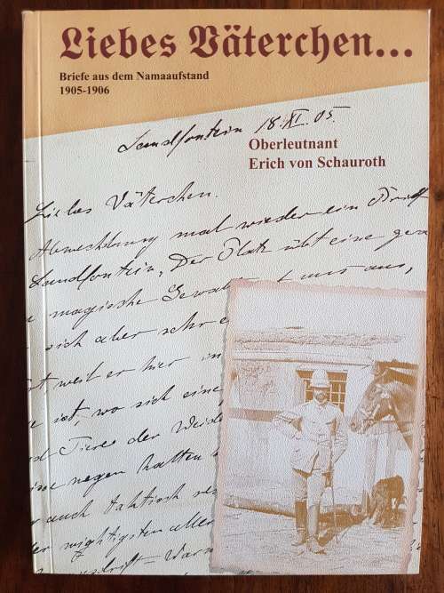 Liebes Baterchen - Briefe aus dem Namaaufstand 1905-1906 - Oberleutnant Erich von Schauroth