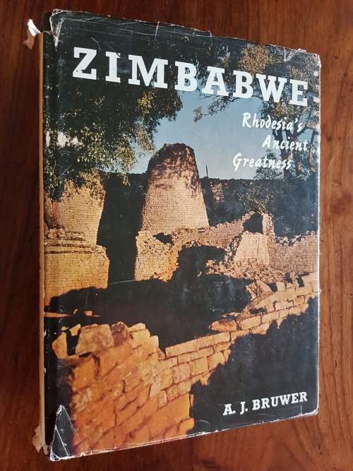 Zimbabwe - Rhodesia`s Ancient Greatness - AJ Bruwer