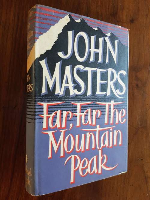 Far, Far The Mountain Peak - John Masters