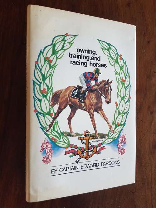 Owning, Training, And Racing Horses - Captain Edward Parsons