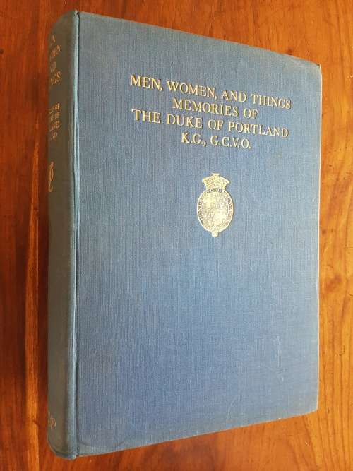 Men, Women, And Things - Memories Of the Duke Of Portland K.G., G.C.V.O.