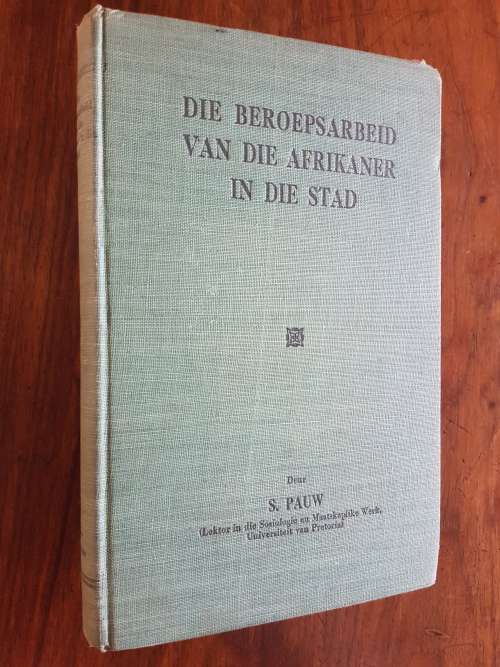 Die Beroepsarbeid van die Afrikaner in die Stad - S. Pauw