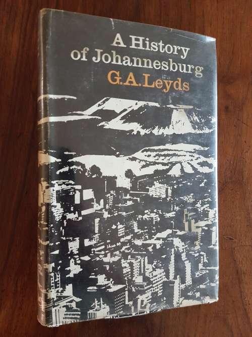 A History of Johannesburg - G.A. Leyds