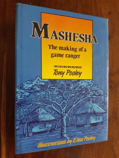 Mashesha - The Making of a Game Ranger - Tony Pooley
