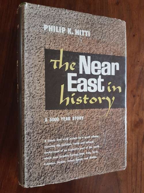 The Near East in History - A 5000 Year Story - Philip K. Hitti
