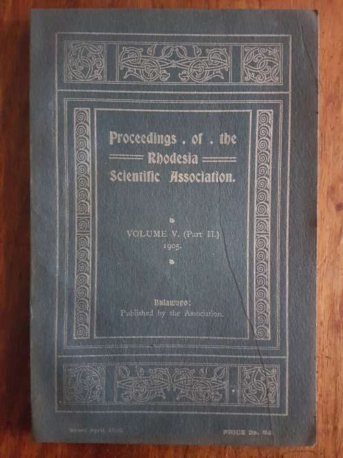 Proceedings of the Rhodesia Scientific Association Volume V. (Part II.) (April - July, 1905)